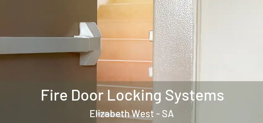  Fire Door Locking Systems Elizabeth West - SA