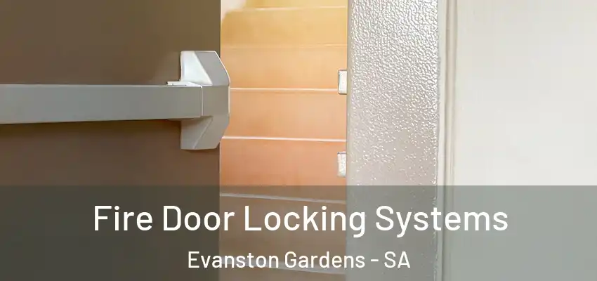 Fire Door Locking Systems Evanston Gardens - SA