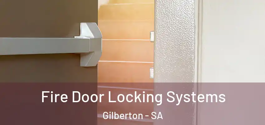  Fire Door Locking Systems Gilberton - SA