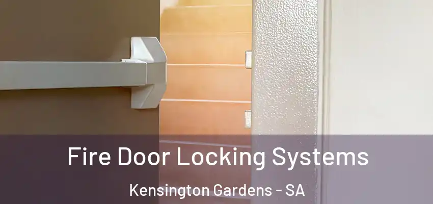 Fire Door Locking Systems Kensington Gardens - SA