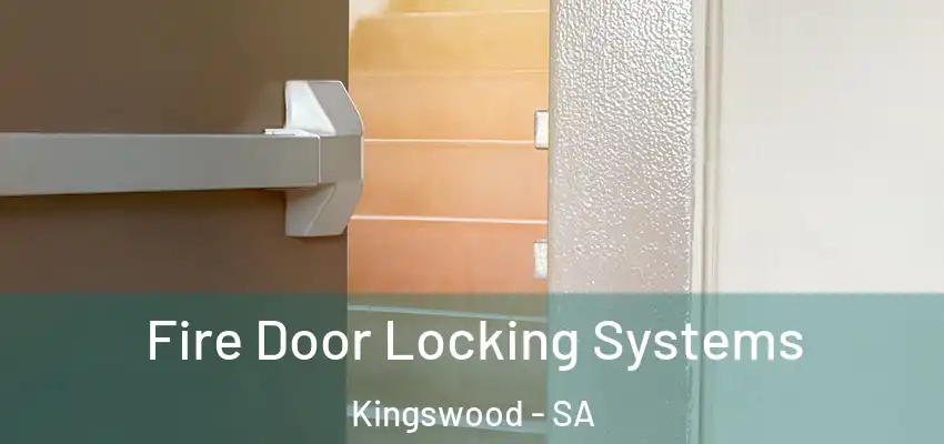 Fire Door Locking Systems Kingswood - SA
