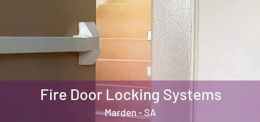  Fire Door Locking Systems Marden - SA