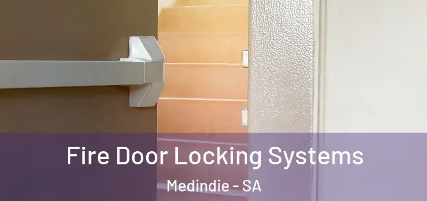 Fire Door Locking Systems Medindie - SA