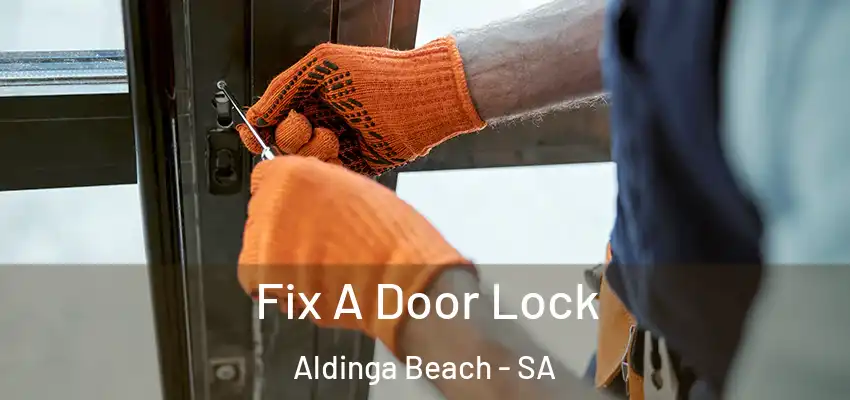  Fix A Door Lock Aldinga Beach - SA