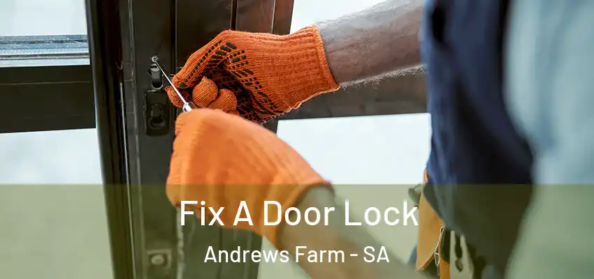 Fix A Door Lock Andrews Farm - SA