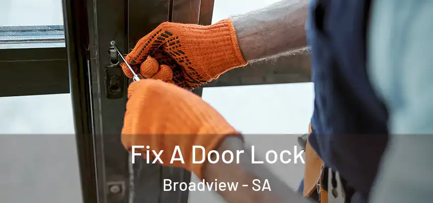Fix A Door Lock Broadview - SA
