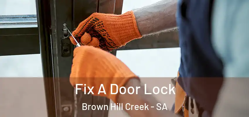 Fix A Door Lock Brown Hill Creek - SA