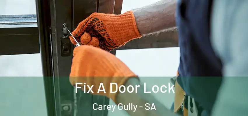 Fix A Door Lock Carey Gully - SA