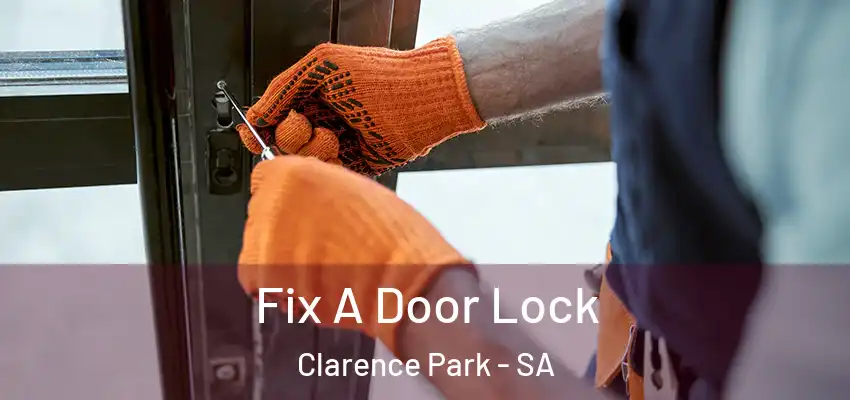 Fix A Door Lock Clarence Park - SA