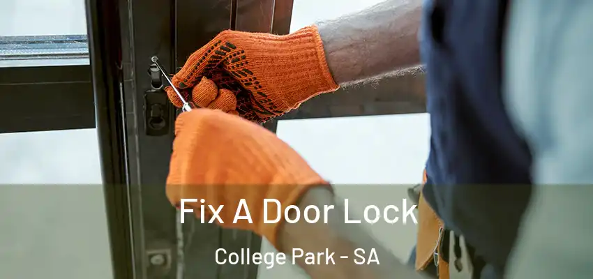  Fix A Door Lock College Park - SA