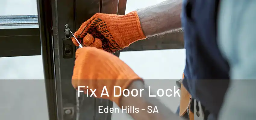  Fix A Door Lock Eden Hills - SA
