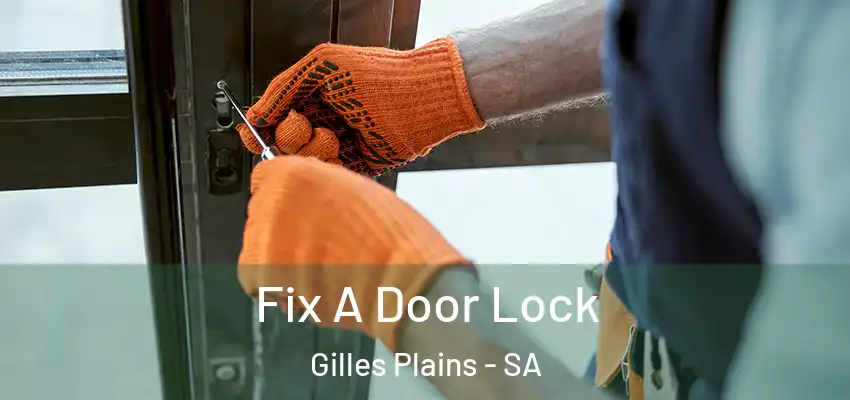 Fix A Door Lock Gilles Plains - SA