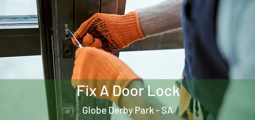  Fix A Door Lock Globe Derby Park - SA