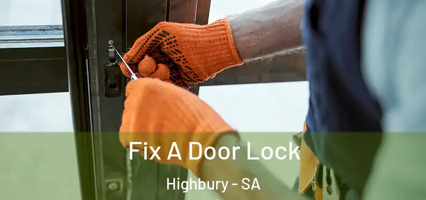  Fix A Door Lock Highbury - SA