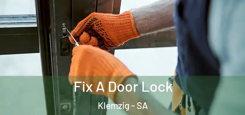 Fix A Door Lock Klemzig - SA