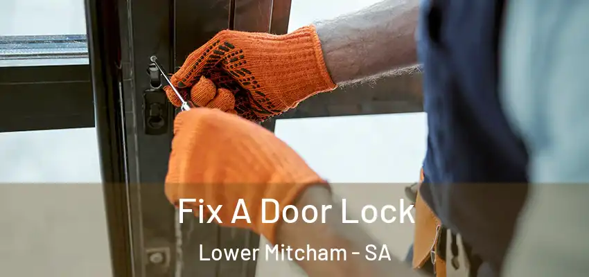 Fix A Door Lock Lower Mitcham - SA