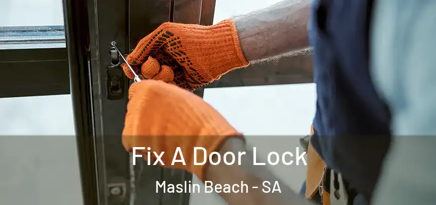 Fix A Door Lock Maslin Beach - SA