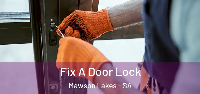 Fix A Door Lock Mawson Lakes - SA