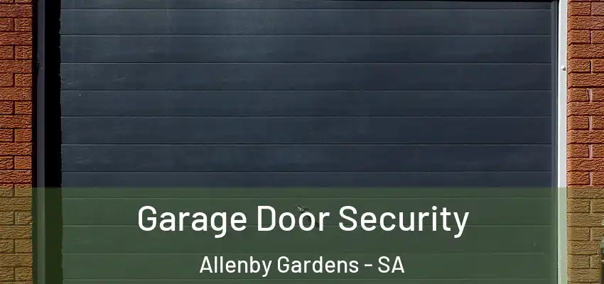  Garage Door Security Allenby Gardens - SA