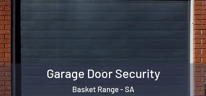 Garage Door Security Basket Range - SA