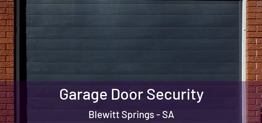 Garage Door Security Blewitt Springs - SA