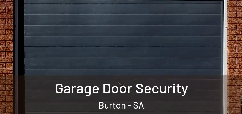 Garage Door Security Burton - SA