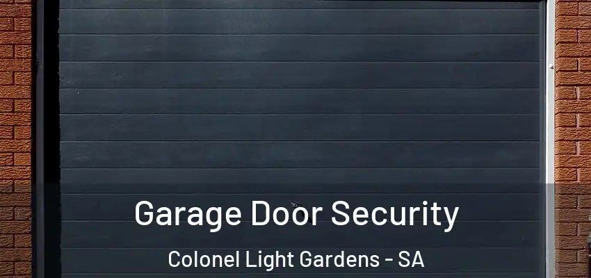 Garage Door Security Colonel Light Gardens - SA