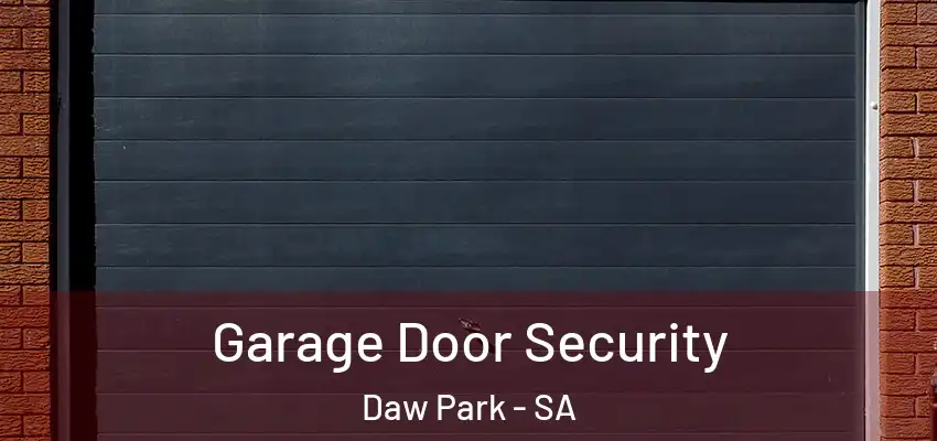 Garage Door Security Daw Park - SA