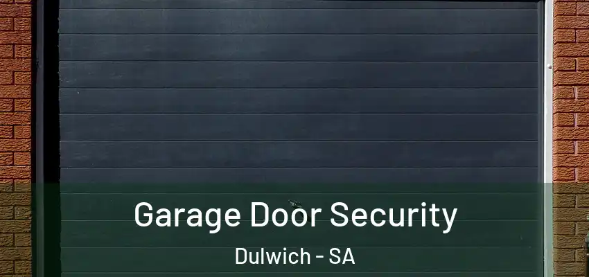  Garage Door Security Dulwich - SA