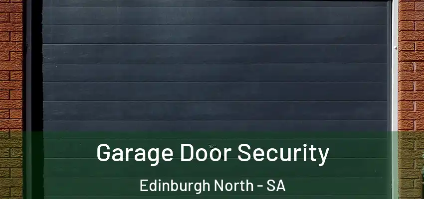 Garage Door Security Edinburgh North - SA