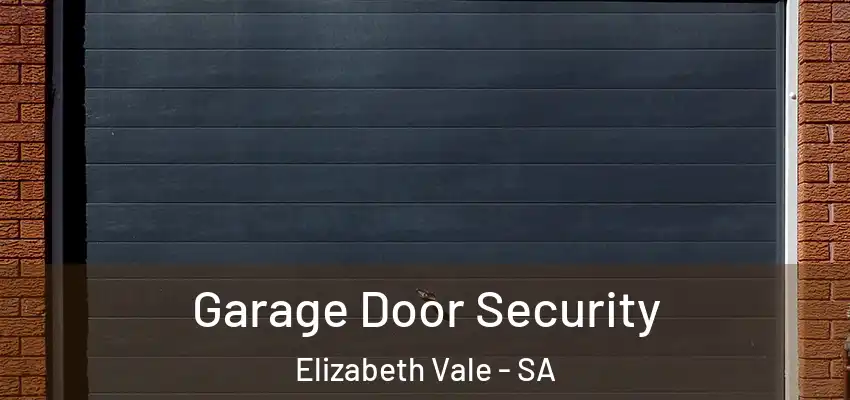  Garage Door Security Elizabeth Vale - SA