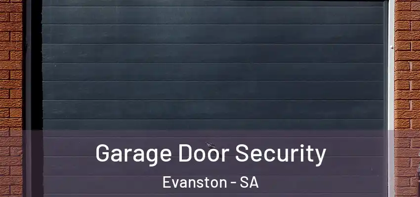 Garage Door Security Evanston - SA