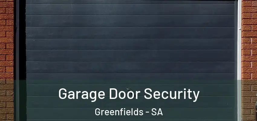 Garage Door Security Greenfields - SA