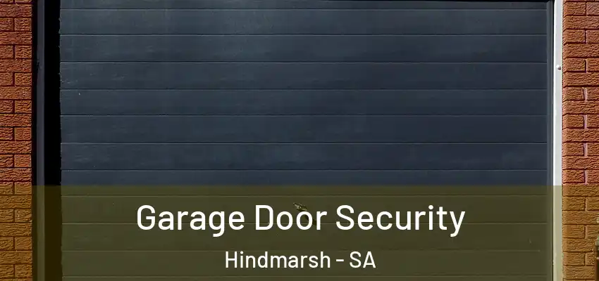 Garage Door Security Hindmarsh - SA
