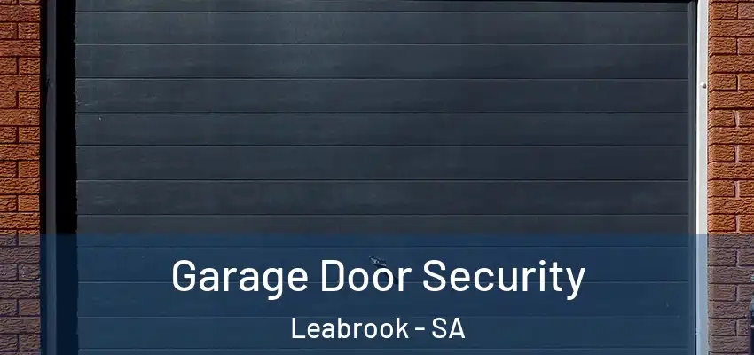 Garage Door Security Leabrook - SA