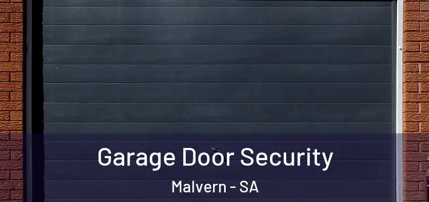 Garage Door Security Malvern - SA