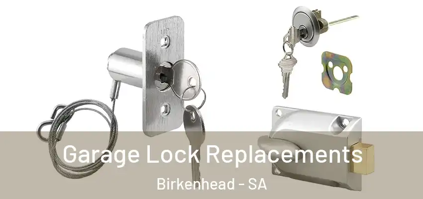  Garage Lock Replacements Birkenhead - SA