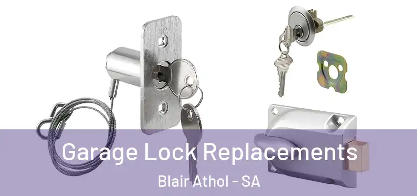 Garage Lock Replacements Blair Athol - SA