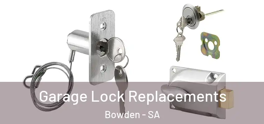 Garage Lock Replacements Bowden - SA