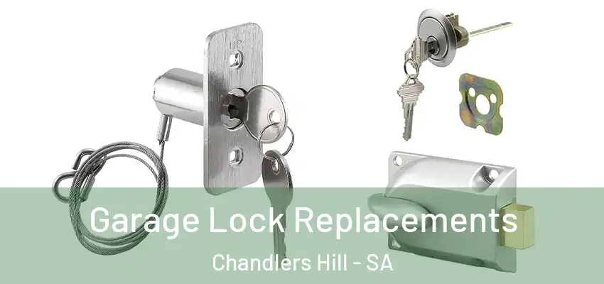 Garage Lock Replacements Chandlers Hill - SA