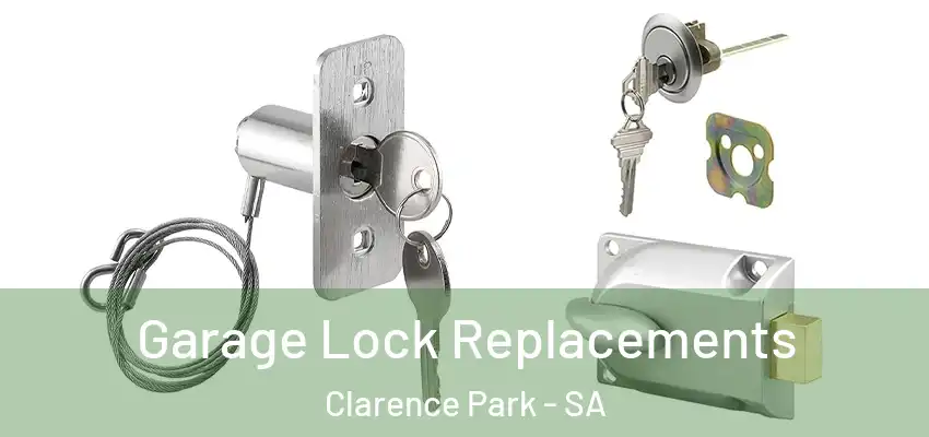 Garage Lock Replacements Clarence Park - SA