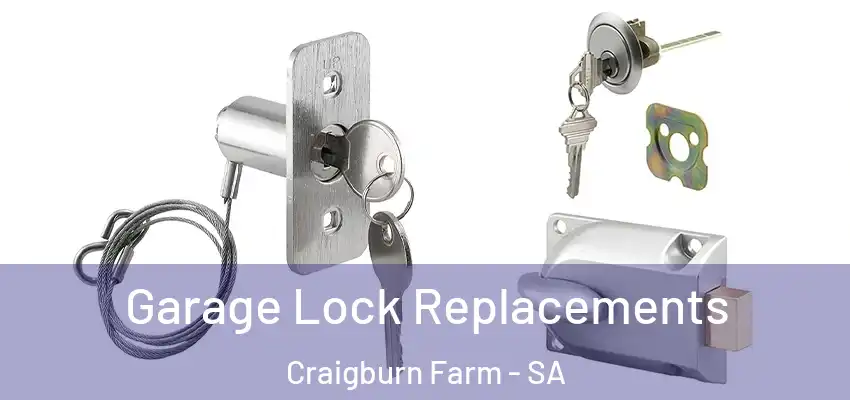 Garage Lock Replacements Craigburn Farm - SA