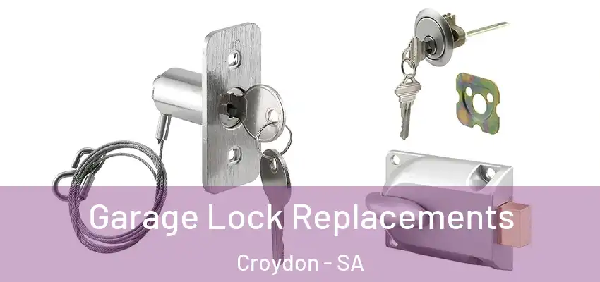 Garage Lock Replacements Croydon - SA