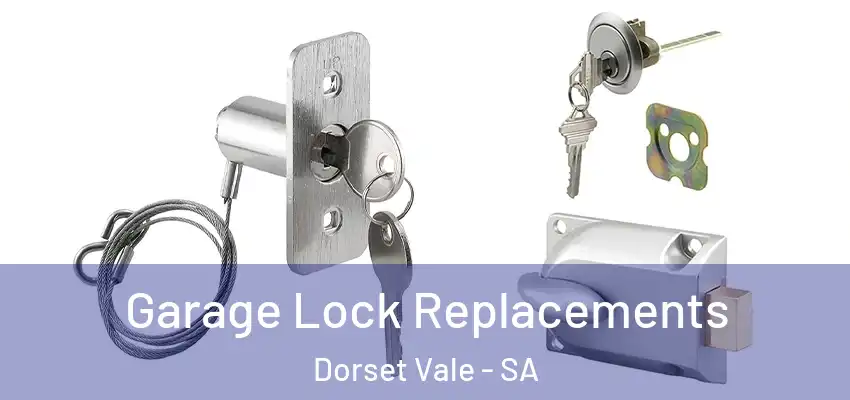 Garage Lock Replacements Dorset Vale - SA