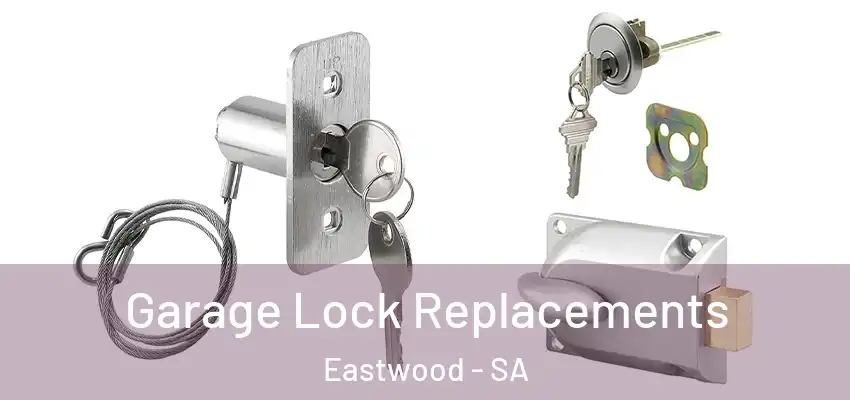  Garage Lock Replacements Eastwood - SA