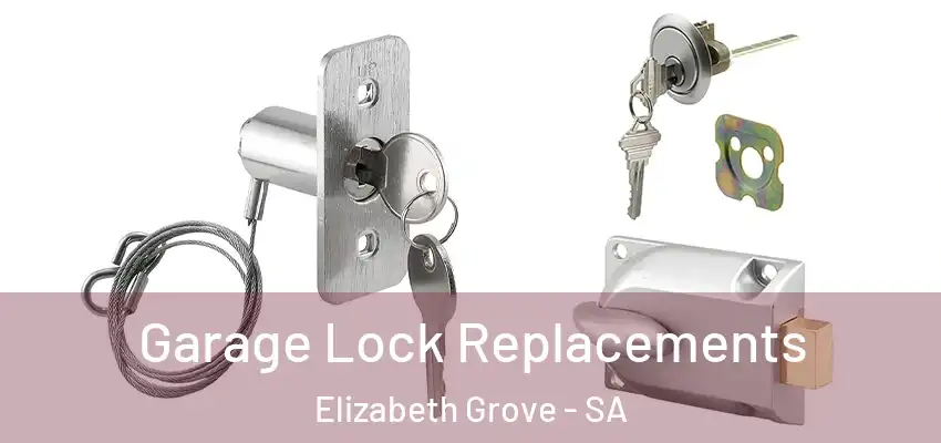  Garage Lock Replacements Elizabeth Grove - SA