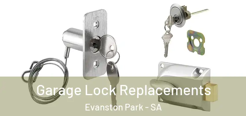  Garage Lock Replacements Evanston Park - SA