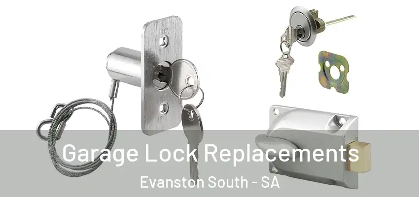  Garage Lock Replacements Evanston South - SA
