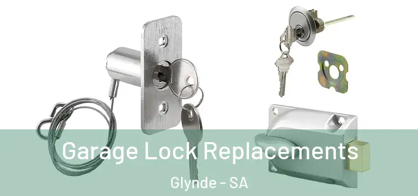 Garage Lock Replacements Glynde - SA