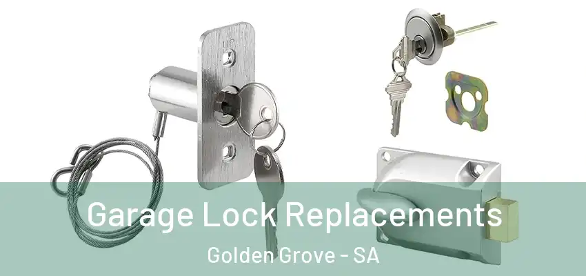 Garage Lock Replacements Golden Grove - SA